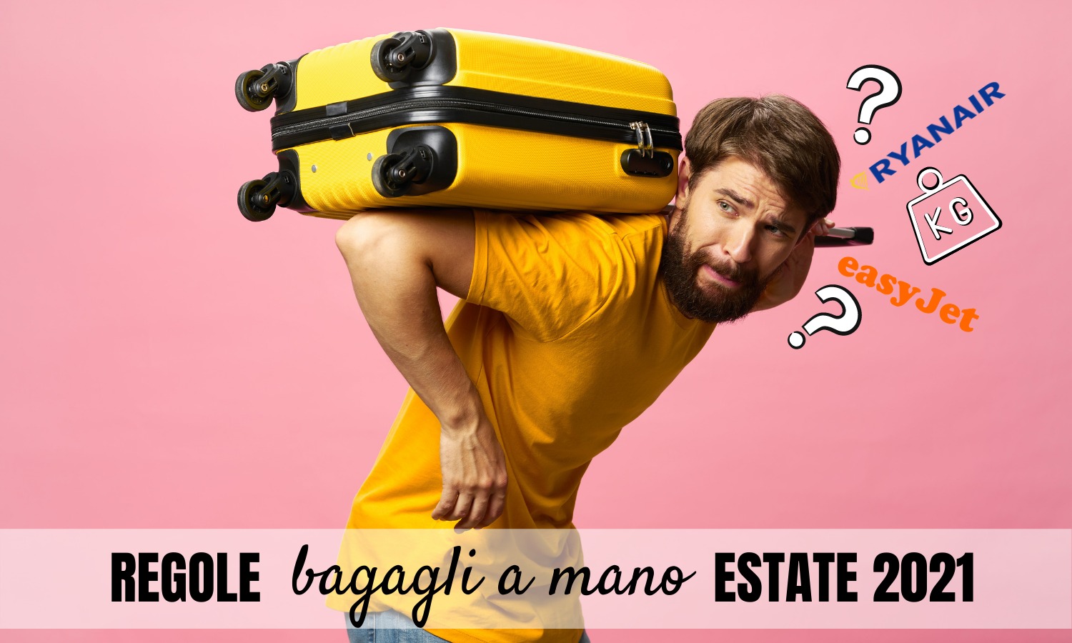 Bagaglio a Mano EasyJet e Ryanair: Nuove Regole per l'estate 2021