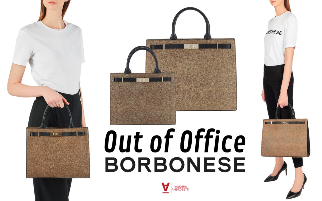 Perchè la shopper “Out of Office” Borbonese è la borsa più desiderata per i look da lavoro